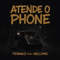 ATENDE O PHONE (feat. REAL TENNAZ) - Single - hellyMc