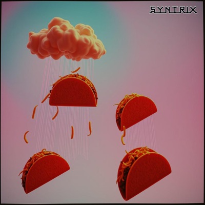 It's Raining Tacos (Syn Mix Collection) - Single