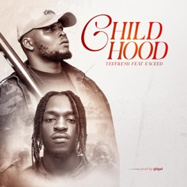 Childhood (feat. Exceed042) Teefresh