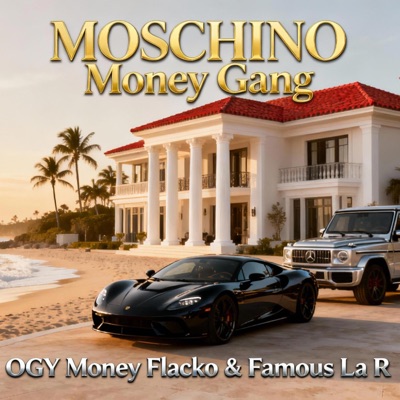 MOSCHINO (feat. Money Flacko & Famous La R) - Single