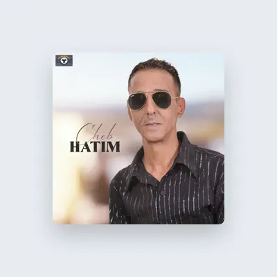 Listen to Cheb Hatim, watch music videos, read bio, see tour dates & more!
