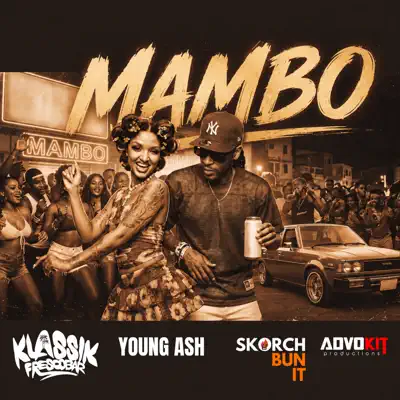 Ascolta 'Mambo - Single' di Klassik Frescobar, Young Ash & Skorch Bun It