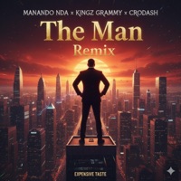 The Man (feat. KingzGrammy & Crodash) [Remix] - Single - Manando NDA