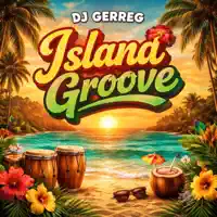Island Groove — DJ Gerreg