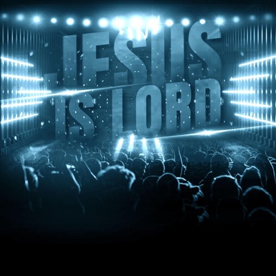 JESUS IS LORD (feat. Johnny The Light Bearer) - Single
