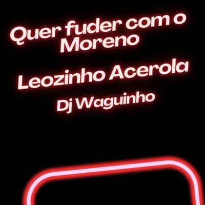 Quer Fuder Com o Moreno - Single