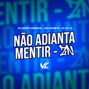 Não Adianta Mentir Zn