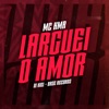 Larguei O Amor - Single