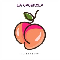 La Cacerola - Single - Dj Raulito
