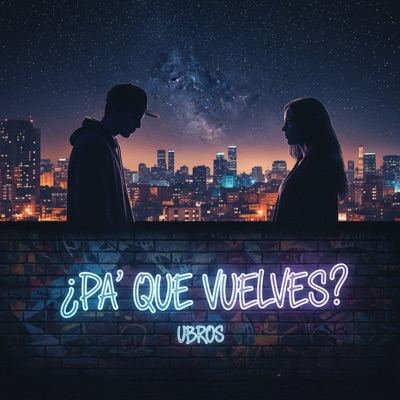 Pa' Que Vuelves (feat. poeta kriminal) - Single