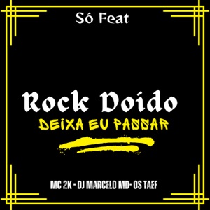Deixa Eu Passar Rock Doido
