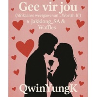Gee vir jou (Afrikaans cover of Worth it) - Single - QwinYungk