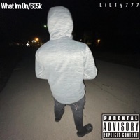 What Im On/605K - Single - LiLTy777