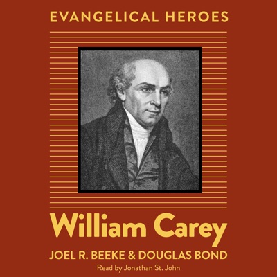 William Carey: Evangelical Hero