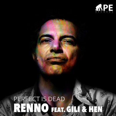 Perfect Is Dead (feat. Renno & Hen & Gili) - Single