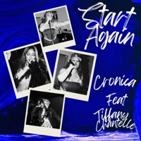 Start Again (feat. Tiffany Chantelle) - Single - Cronica