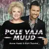 Pole vaja muud