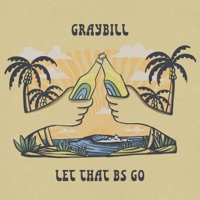 Let That BS Go - EP - Graybill