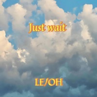 Just Wait - Single - LE/OH