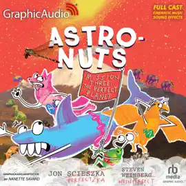 AstroNuts Mission Three: The Perfect Planet [Dramatized Adaptation] : AstroNuts 3 (AstroNuts)