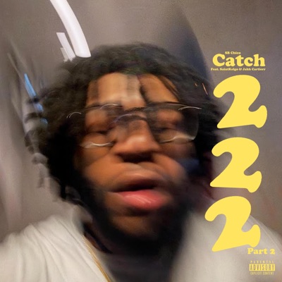 Catch 222, Pt. 2 (feat. SaintKelgo & Jahh Cartierr) - Single