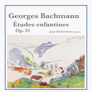 Georges Bachmann: Études enfantines, Op. 33