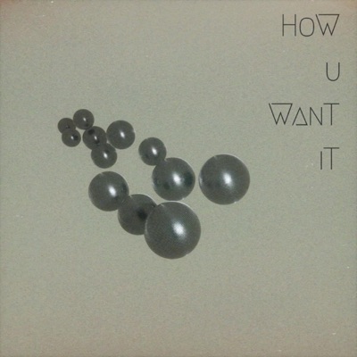 How U Want It - Single