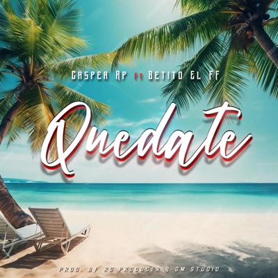 Quédate (feat. Betito El FF) - Single