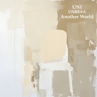 Another World - Single - Uni & Unreaa