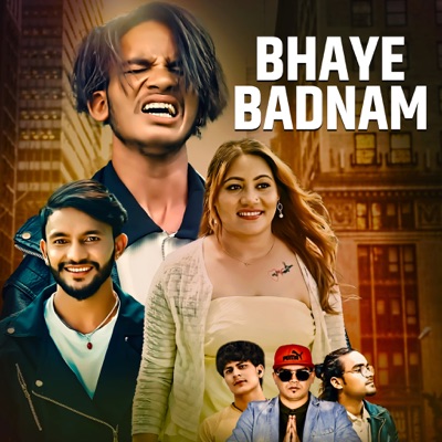 BHAYE BADNAM (feat. Bikram BC, Manju Adhikari, Bhupendra Sodari & Jitendra BC) - Single