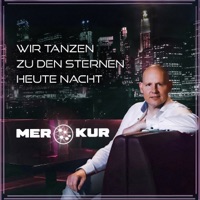 Wir tanzen zu den Sternen heute Nacht - Single - Merkur