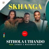 Sithola uthando  (feat. Shenge wasehlalankosi & MaGumede Wenu) song art