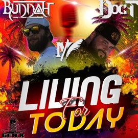 Living For Today (feat. Doc T) Buddah