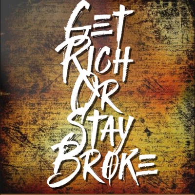Get Rich Or Stay Broke