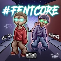 #FENTCORE (feat. nickyonthesticks) - Single - Big Dom
