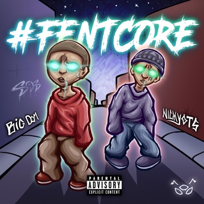 #FENTCORE (feat. nickyonthesticks) - Single