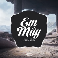 Em Mây (EDM Remix) [feat. Hạnh Sino] - Single - H2O EDM