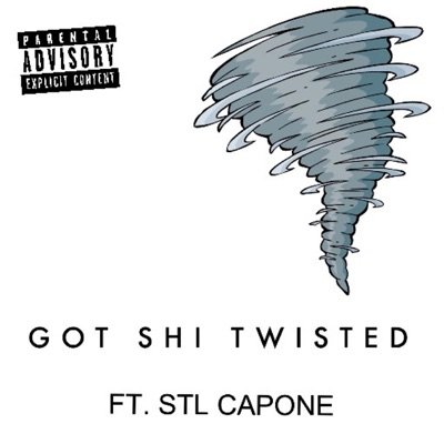 Got Shi Twisted (feat. STL Capone) - Single