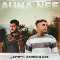 Auna Nee - Single - Backward Ladka & Distortion 17