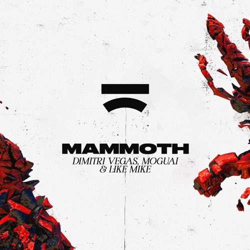 Mammoth by Dimitri Vegas & Like Mike & MOGUAI