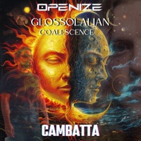 Glossolalian Coalescence (feat. Cambatta) - Single - Openize