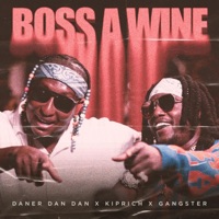 Boss a Wine - Single - Daner Dan Dan, Kiprich & Gangster