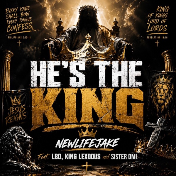 HE'S THE KING (feat. NEWLIFEJAKE, SISTER OMI, LBO)