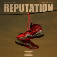 Reputation (feat. Mikey TNB) - Single - Official Hec