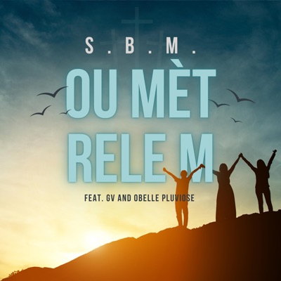 Ou Mèt Rele M' (feat. Obelle Pluviose & GV Pluviose)