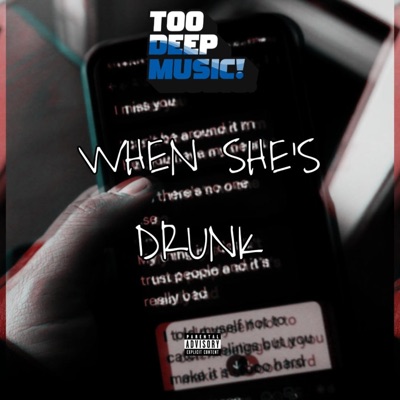 WHEN SHE'S DRUNK - Single