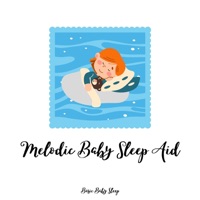 Melodic Baby Sleep Aid: Music Box Magic - Basic Baby Sleep