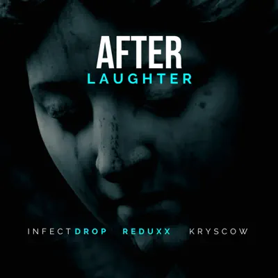 Listen to After Laughter - Single by Infect Drop, Reduxx & Krys