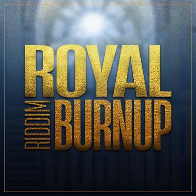Royal Burnup Riddim