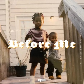 Before Me. (feat. B Nice & Mystro Productions) Mykel.